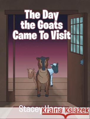 The Day the Goats Came to Visit Stacey Henry 9781645691440 Christian Faith - książka