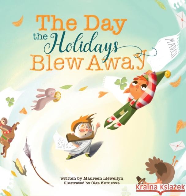 The Day the Holidays Blew Away Maureen Llewellyn, Yip Jar Design, Olga Kutuzova 9781952954573 Storybook Genius, LLC - książka