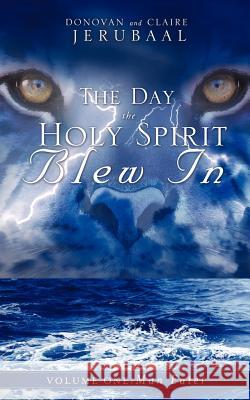 The Day the Holy Spirit Blew In Donovan Jerubaal, Claire Jerubaal 9781607918783 Xulon Press - książka