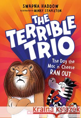 The Day the Mac 'n' Cheese Ran Out Swapna Haddow Minky Stapleton 9781546183020 Scholastic Paperbacks - książka