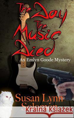 The Day The Music Died: An Emlyn Goode Mystery Solomon, Susan Lynn 9781625266262 Solstice Publishing - książka