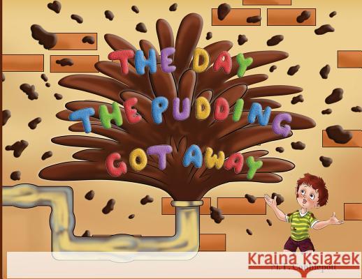 The Day the Pudding Got Away M. T. Cobblepott Rhonda Bolling Aparna Yami 9781945435041 Accentuate the Positive Publishing Company - książka