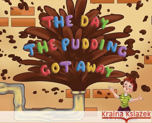 The Day the Pudding Got Away M. T. Cobblepott Rhonda Bolling Aparna Yami 9781945435058 Accentuate the Positive Publishing Company - książka