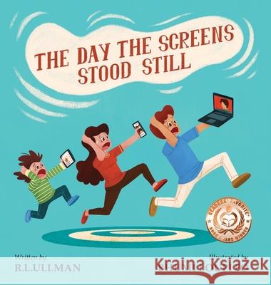 The Day the Screens Stood Still R. L. Ullman Bhumi Loupito 9781953713025 But That's Another Story ... Press - książka