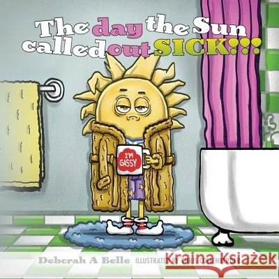 The day the sun called out sick!!! Collenberger, Chris 9780985340605 Scribes Scarbs & Vibes - książka