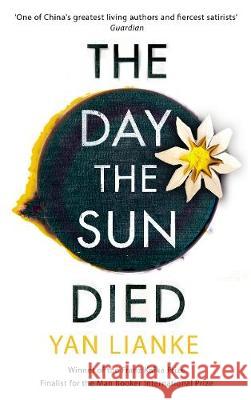 The Day the Sun Died Lianke, Yan 9781784741617 Chatto & Windus - książka