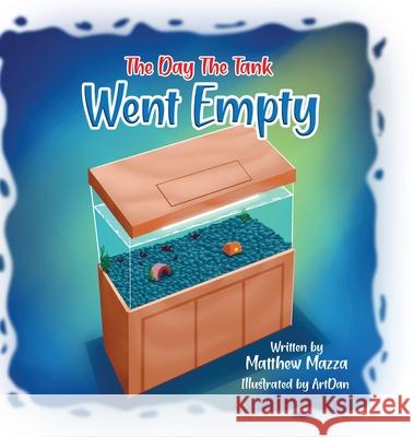 The Day the Tank Went Empty Matthew Mazza 9781955622660 Matthew Mazza - książka