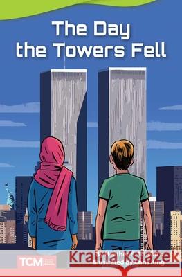 The Day the Towers Fell Schwartz, Heather 9781644913413 Teacher Created Materials - książka