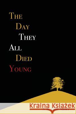 The Day They All Died Young S. M. Tahir Nasser 9781530491278 Createspace Independent Publishing Platform - książka