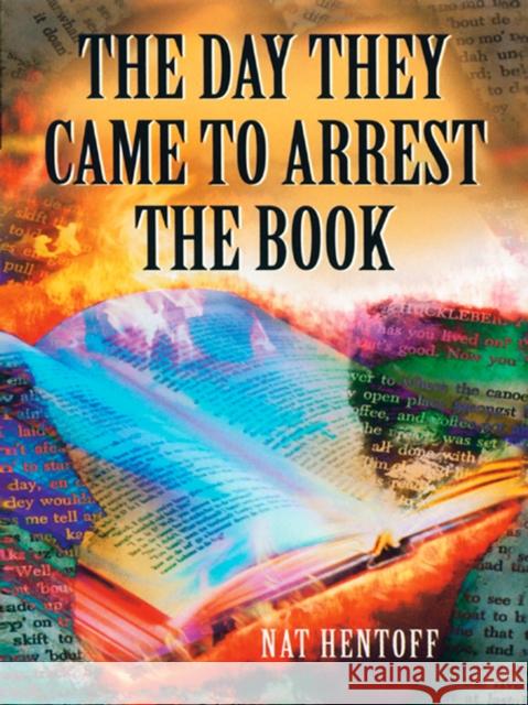 The Day They Came to Arrest the Book Hentoff, Nat 9780440918141 Laurel-Leaf Books - książka