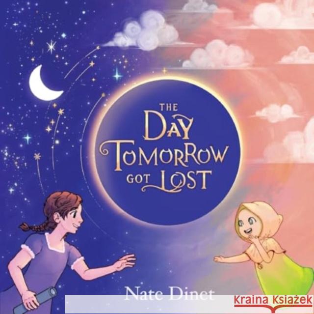 The Day Tomorrow Got Lost Nate Dinet 9781787883086 Pegasus Elliot Mackenzie Publishers - książka