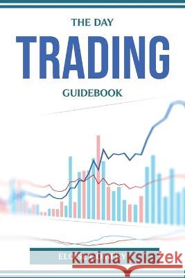 The Day Trading Guidebook Eloise Gomery 9781804774168 Eloise Gomery - książka