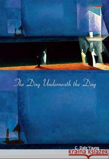 The Day Underneath the Day C. Dale Young 9780810151116 Triquarterly Books - książka