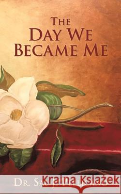 The Day We Became Me Dr Sal J Pellicano 9781545625873 Xulon Press - książka