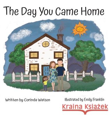 The Day You Came Home Corinda Watson, Emily Franklin 9781733612104 Corinda Watson - książka