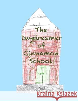 The Daydreamer of Cinnamon School Beverly Rosas 9781520794662 Independently Published - książka