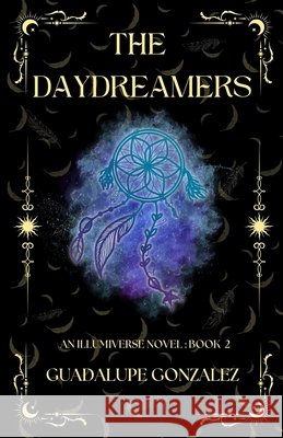 The Daydreamers Gonzalez, Guadalupe 9798992128734 Guadalupe Gonzalez - książka
