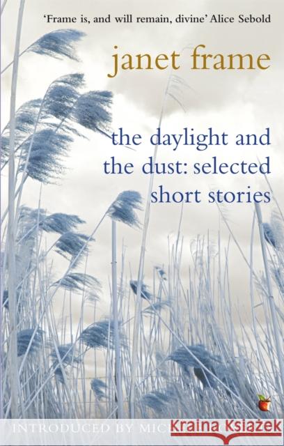 The Daylight And The Dust: Selected Short Stories Janet Frame 9781844084623 Little, Brown Book Group - książka