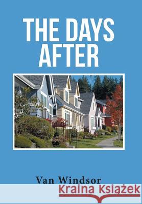The Days After Van Windsor 9781543454123 Xlibris - książka