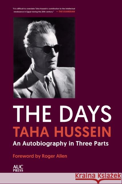 The Days: An Autobiography in Three Parts Taha Hussein 9781649032614 American University in Cairo Press - książka