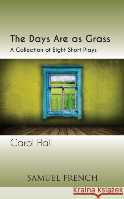 The Days Are as Grass Carol Hall 9780573701146 Samuel French Trade - książka