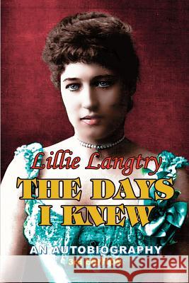 The Days I Knew Lillie Langtry 9780981839165 Panoply Publications - książka