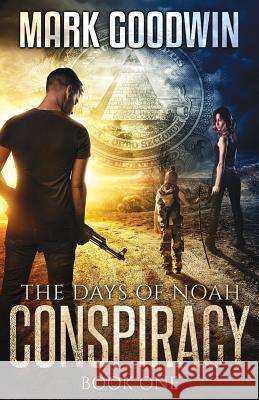 The Days of Noah: Book One: Conspiracy Mark Goodwin 9781500725587 Createspace - książka