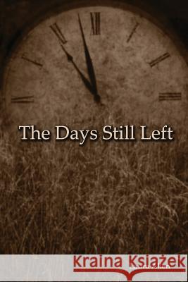 The Days Still Left Laura Allen 9781490513287 Createspace - książka