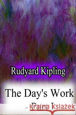 The Day's Work - Part I Rudyard Kipling 9781478382928 Createspace - książka