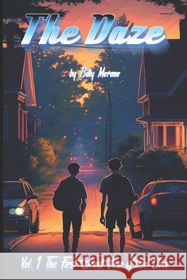 The Daze: Vol. 1 The First Great Year of our Lives Moreno, Billy 9798861885591 Independently Published - książka