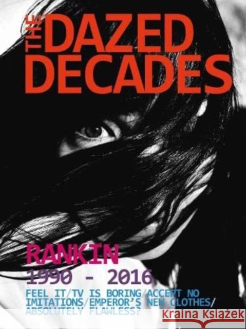 The Dazed Decades: Rankin: 1990-2016 Rankin   9781739291013 Rankin Publishing Ltd - książka