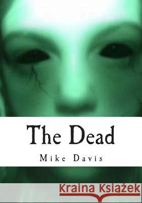 The Dead Mike Davis 9781484881460 Createspace - książka