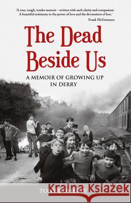 The Dead Beside Us: A Memoir of Growing up in Derry Doherty, Tony 9781781175125 Mercier Press - książka