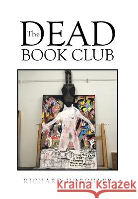 The Dead Book Club Richard Horchler 9781662462702 Page Publishing, Inc. - książka