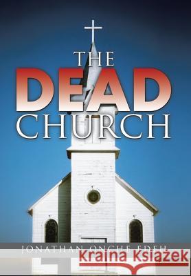 The Dead Church Jonathan Onche Edeh 9781482809084 Partridge Africa - książka