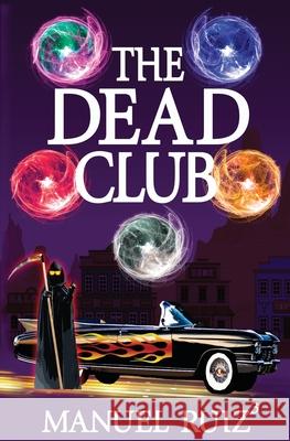 The Dead Club Manuel Ruiz 9780692488751 Cotton Press - książka