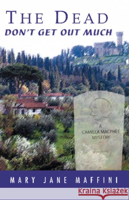 The Dead Don't Get Out Much: A Camilla MacPhee Mystery Mary Jane Maffini 9781894917308 Napoleon Publishing - książka