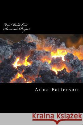 The Dead End Survival Project Anna B. Patterson 9781477687871 Createspace - książka