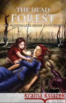 The Dead Forest: The Faithwalker Series Book Three Darryl Markowitz 9781737493600 Faithwalker Publishing - książka