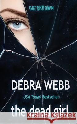 The dead girl Debra Webb 9780989904476 Pink House Press - książka