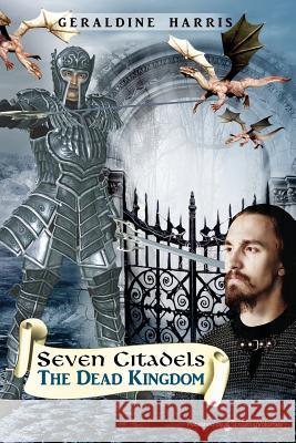The Dead Kingdom: Seven Citadels Geraldine Harris 9781612320465 Speaking Volumes, LLC - książka