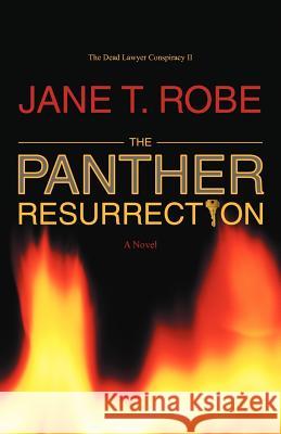 The Dead Lawyer Conspiracy II: The Panther Resurrection Robe, Jane T. 9781475957426 iUniverse.com - książka