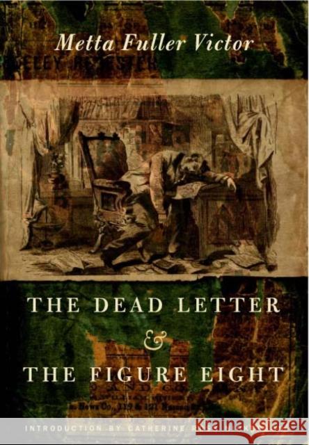 The Dead Letter and the Figure Eight Metta Victoria Fuller Victor Catherine Ross Nickerson 9780822331773 Duke University Press - książka