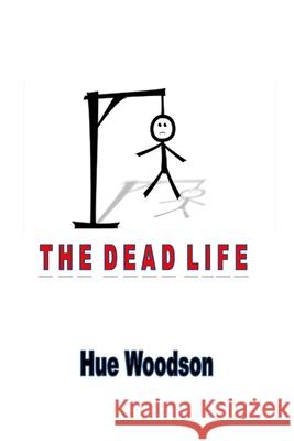 The Dead Life Hue Woodson 9781980458098 Independently Published - książka