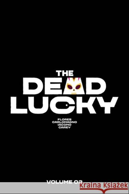 The Dead Lucky Volume 2: A Massive-Verse Book Flores, Melissa 9781534397224 Image Comics - książka