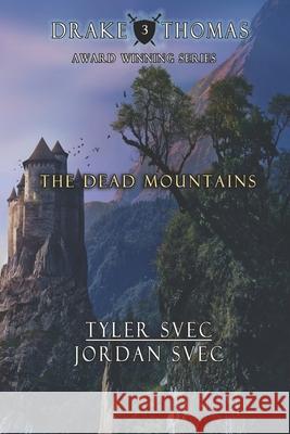 The Dead Mountains Jordan Svec, Tyler Svec 9798863758329 Independently Published - książka