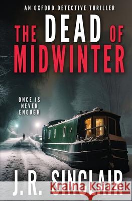 The Dead of Midwinter J. R. Sinclair 9781915142115 Voice from the Clouds Ltd - książka
