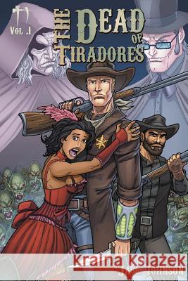 The Dead of Tiradores Volume 1: A Joss Dresden Novel Jack Johnson 9781482390575 Createspace Independent Publishing Platform - książka