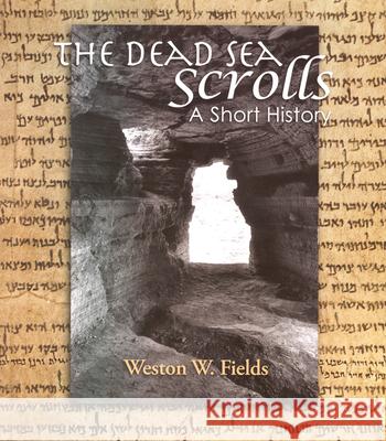 The Dead Sea Scrolls: A Short History Weston Fields 9789004157606 Brill Academic Publishers - książka