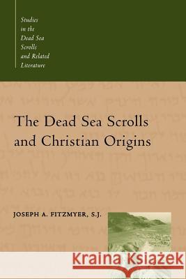 The Dead Sea Scrolls and Christian Origins Joseph A. Fitzmyer 9780802846501 Wm. B. Eerdmans Publishing Company - książka